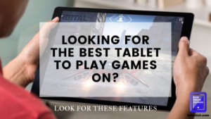 best tablet to play games on