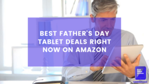 father's day tablet deals featured