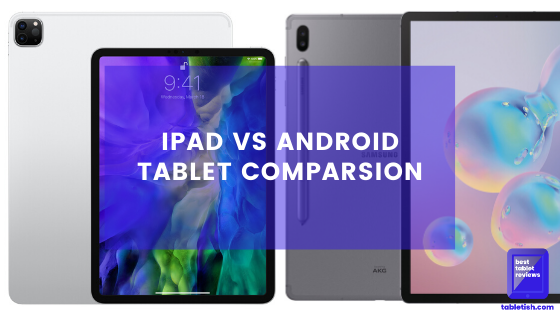 ipad vs android tablet comparison